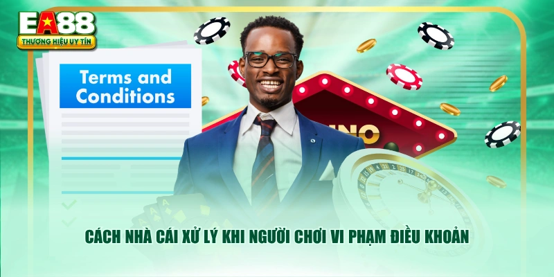 Cách nhà cái xử lý khi người chơi vi phạm điều khoản