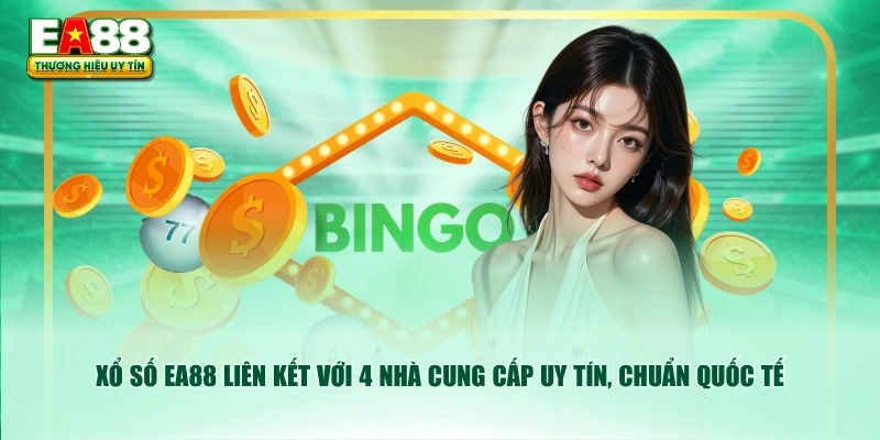 Xổ số EA88 liên kết với 4 nhà cung cấp uy tín, chuẩn quốc tế